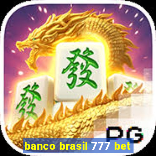 banco brasil 777 bet